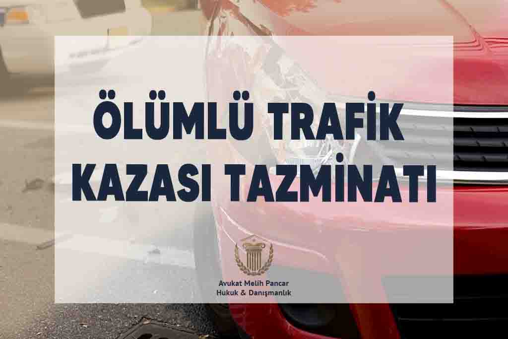 Ölümlü Trafik Kazası Tazminatı (1)