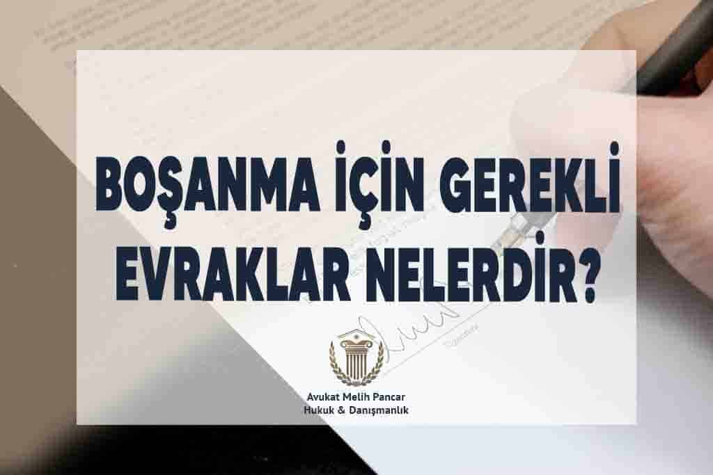 boşanma için gerekli evraklar nelerdir avukat melih pancar osmaniye avukat