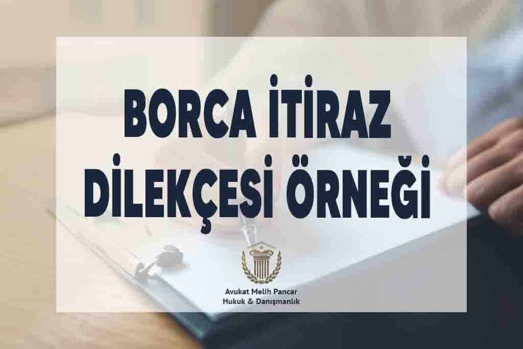 yetkiye ve borca itiraz dilekçesi örneği osmaniye avukat melih pancar